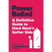 Power Ballad: A Definitive Guide to Hard Rock's Softer Side Volume One