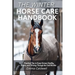 The Winter Horse Care Handbook: Practical Tips to Keep Horses Healthy, Warm, and Thriving Through the Cold Months