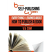 Because Self-Publishing Works: Everything I Learned About How to Publish a Book
