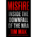 Misfire: Inside the Downfall of the Nra