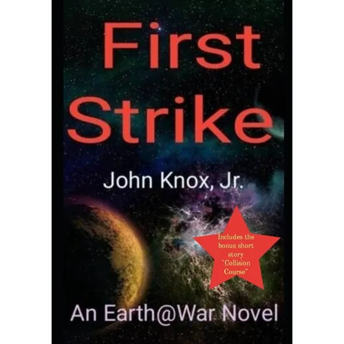 First Strike: An Earth@War Novel