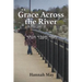 Grace Across the River