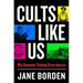 Cults Like Us: Why Doomsday Thinking Drives America