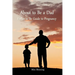 About to be a Dad: Father to be guide to pregnancy: How to be a good dad, father or parent to your child (infant to toddler). Essential t