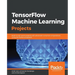 TensorFlow Machine Learning Projects