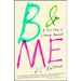 B & Me: A True Story of Literary Arousal