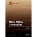 Metal Matrix Composites