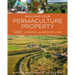 Building Your Permaculture Property: A Five-Step Process to Design and Develop Land