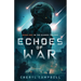 Echoes of War: Book One in the Echoes Trilogy