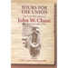 Yours for the Union: The Civil War Letters of John W. Chase, First Massachusetts Light Artillery