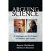 Arguing Science: A Dialogue on the Future of Science and Spirit