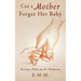 Can a Mother Forget Her Baby: Giving a Baby up for Adoption