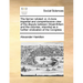 The Farmer Refuted: Or, a More Impartial and Comprehensive View of the Dispute Between Great-Britain and the Colonies, Intended as a Furth