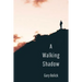 A Walking Shadow