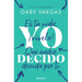 Yo Decido. Es Tu Vida, ¡Vívela! Que Nadie Decida Por Ti / I Decide
