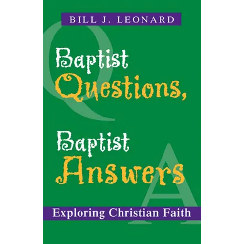 Baptist Questions, Baptist Answers: Exploring Christian Faith