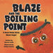 Blaze and the Boiling Point: A Mood Mates Story About Anger