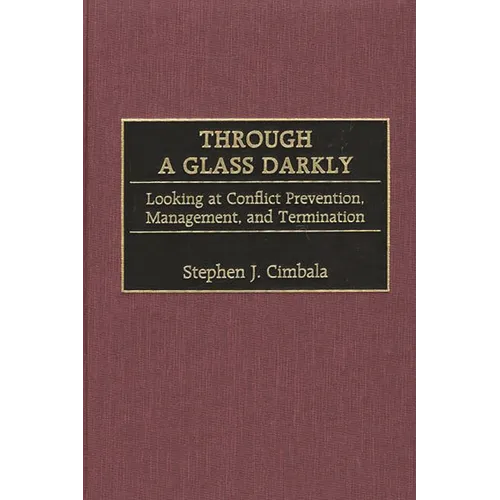 Through a Glass Darkly: Looking at Conflict Prevention, Management, and Termination