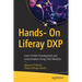 Hands- On Liferay Dxp: Learn Portlet Development and Customization Using Osgi Modules