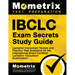 Ibclc Exam Secrets Study Guide: Lactation Consultant Review and Practice Test Questions for the International Board Certified Lactation Consultant Exa
