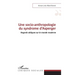 Une socio-anthropologie du syndrome d'Asperger: Regards obliques sur le monde moderne