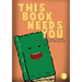 This Book Needs You