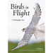 Birds in Flight: A Photographic Essay of Hawks, Ducks, Eagles, Owls, Hummingbirds, & More