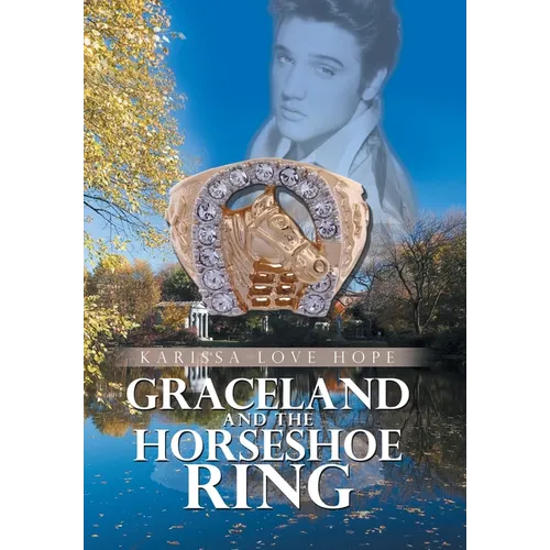 Graceland and the Horseshoe Ring