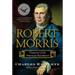 Robert Morris: Financier of the American Revolution