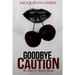 Goodbye Caution