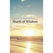 Precious and Refreshing Pearls of Wisdom