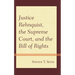 Justice Rehnquist, the Supreme Court, and the Bill of Rights