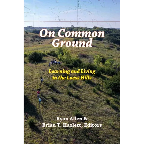 On Common Ground: Learning and Living in the Loess Hills
