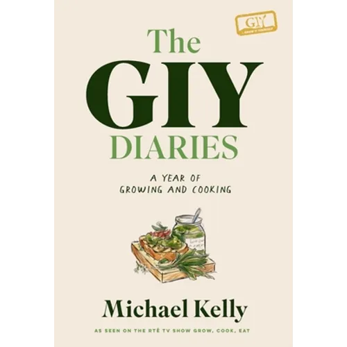 The Giy Diaries: A Year of Growing and Cooking