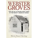 Webster Groves: The Life of an Insane Family Living in the Perfect American Suburb