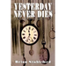 Yesterday Never Dies: A Romance of Metempsychosis