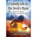 Finding God in the Devil's Music: Critical Essays on Rock and Religion