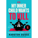 My Inner Child Wants to Kill