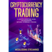 Cryptocurrency Trading: A Crypto Investing Guide for Beginners - BITCOIN, ETHEREUM, LITECOIN