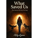 What Saved Us: The Stories of Why We Stay