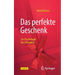 Das Perfekte Geschenk: Zur Psychologie Des Schenkens