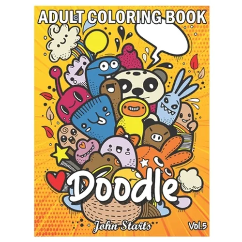 Doodle: An Adult Coloring Book Stress Relieving Doodle Designs Coloring Book with 25 Antistress Coloring Pages for Adults & Te