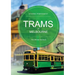 Trams of Melbourne: The Ultimate Handbook