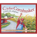 C Is for Cornhusker: A Nebraska Alphabet