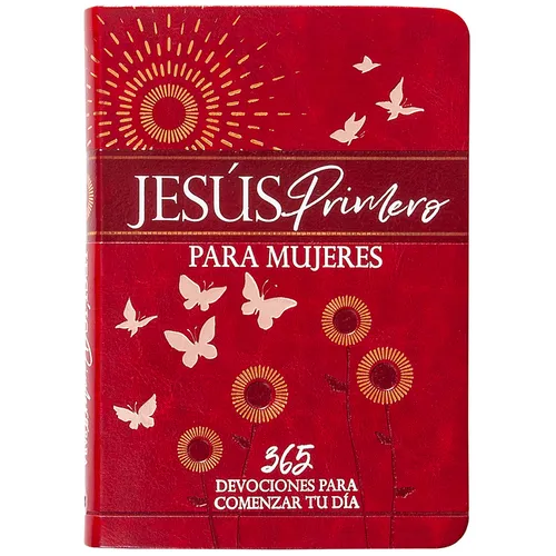Jesús Primero Para Mujeres: 365 Devociones a Comience Su Dia