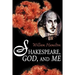 Shakespeare God and Me