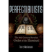 Perfectibilists: The 18th Century Bavarian Order of the Illuminati