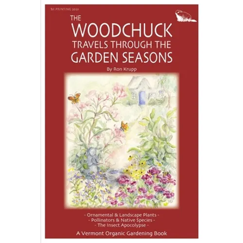 The Woodchuck Travels Through the Garden Seasons