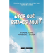 ¿Por qué estamos aquí?: Sapere Aude: Atrévete a saber