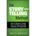 The Storytelling Method: Steps to Maximize a Simple Story and Make It Powerful, Inspiring, and Unforgettable
